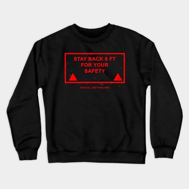 Stay Back 6 FT Crewneck Sweatshirt by Victor Wear